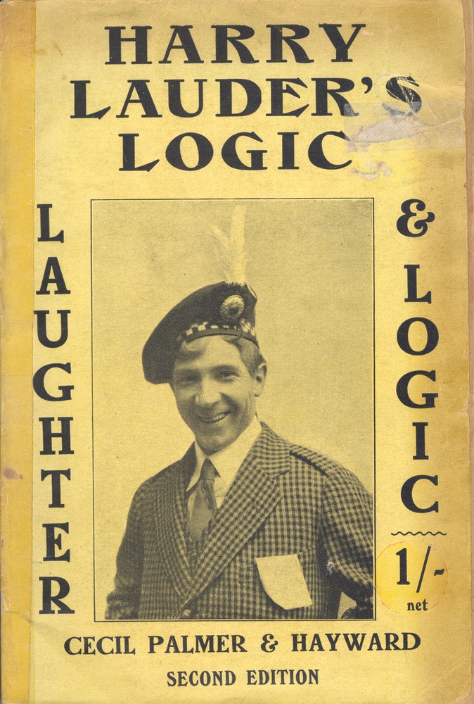 Book Harry Lauders Logic By Harry Lauder Cecil Palmer & Hayward 2nd Edition London Nov 1917