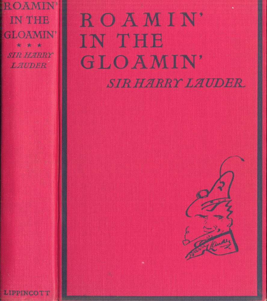 Book Roamin In The Gloamin Br Sir Harry Lauder JB Lippincott Company Philadelphia & London 1928*** Red Cover & Spine